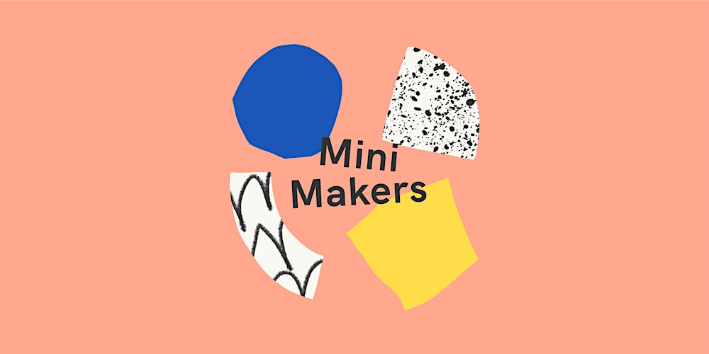 Mini Makers Tickets, Multiple Dates