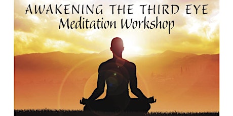 Awakening the Third Eye, Introduction to Meditation Weekend Workshop primary image