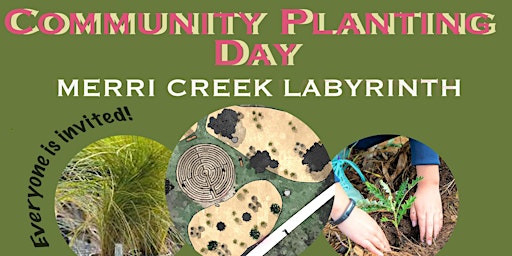 Merri Creek Labyrinth Planting Day primary image