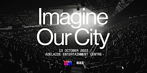 Imagine Our City | Gathered to Worship JESUS | Adelaide 2023 primary image