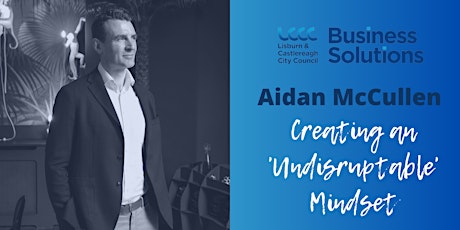 Creating an 'Undisruptable' Mindset with Aidan McCullen primary image