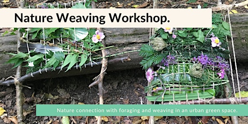 Nature Weaving Nature Connection Workshop - Hackney, London
