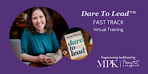 Dare To Lead™ - FAST TRACK Virtual Training Program primary image