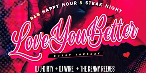 Love You Better : R&B Happy Hour & Steak Night primary image