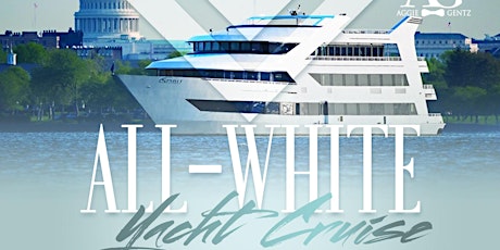 Hauptbild für Aggie Gentz All White Yacht Cruise Weekend 2019
