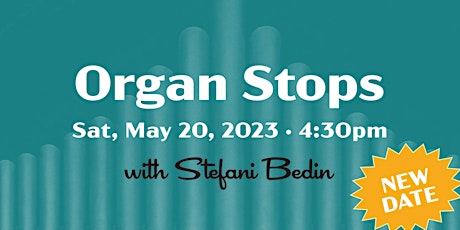 Organ Stops - an organ recital with Stefani Bedin primary image