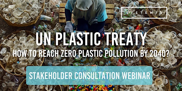 Consultation: How to reach zero plastic pollution by 2040?