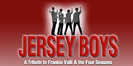 Jersey Boys: A Tribute to Frankie Valli & the Four Seasons primary image