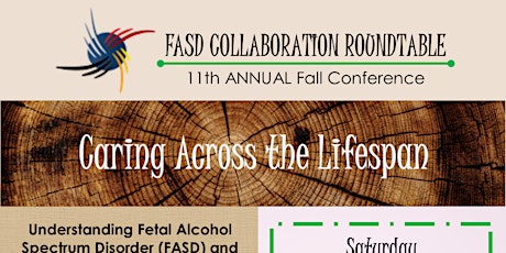 FASD Collaboration Roundtable 11th Annual Fall Conference: Caring Across the Lifespan primary image