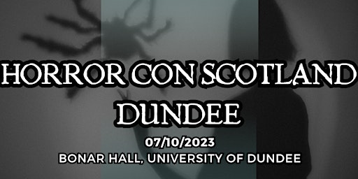 Horror Con Scotland - Dundee 2023 primary image