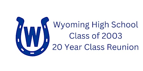 20th Reunion Class of 2003 Wyoming High School