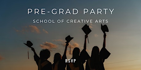 School of Creative Arts Pre-Grad Party