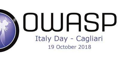 OWASP Italy Day 2018 - Cagliari OWASP Italy Day 2018 - Cagliari