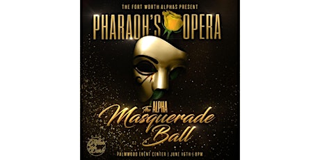Pharaoh's Opera: The ALPHA Masquerade Ball