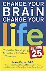 Change Your Brain, Change Your Life (before 25) primary image
