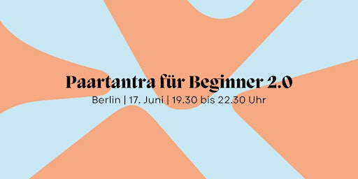 Paartantra Für Beginner 2.0 | Berlin Edition primary image