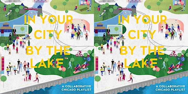'In Your City by the Lake': A Collaborative Chicago Playlist
