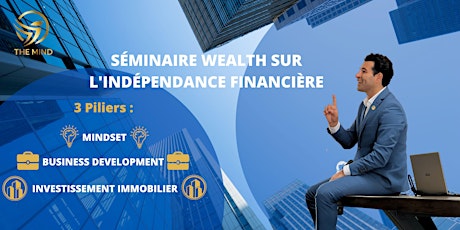 Primaire afbeelding van Séminaire WEALTH Live sur l'Indépendance Financière à Bruxelles
