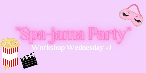 Spajama Party - Workshop Wednesday #1