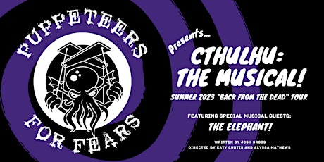 Puppeteers for Fears Presents: Cthulhu The Musical