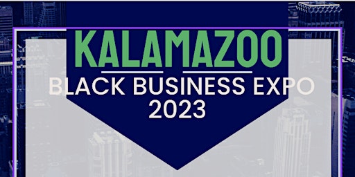 Kalamazoo Black Business Expo 2023 primary image