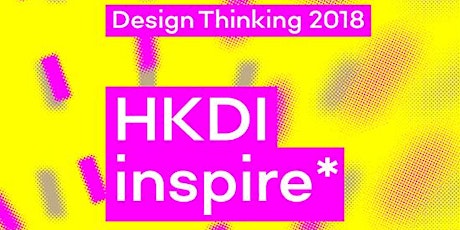 HKDI inspire* Design Thinking 2018