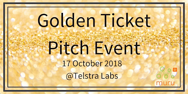 muru-D Golden Ticket Pitch Night Melbourne