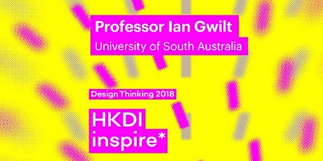 HKDI inspire* Design Thinking 2018 - Master Lecture "Healthy by Design"