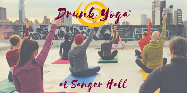 Drunk Yoga™ at Sanger Hall in Queens...FREE Wine! 