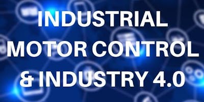 Industrial Motor Control e Industry 4.0 Industrial Motor Control e Industry 4.0