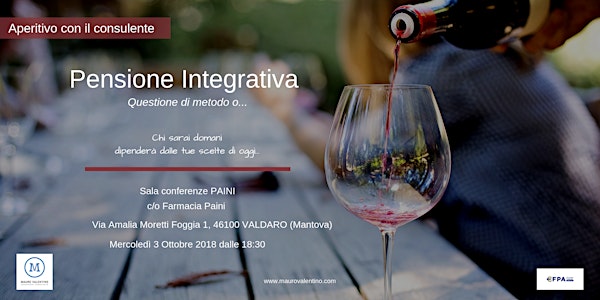 Aperitivo con il Consulente, Pensione Integrativa, questione di metodo o...