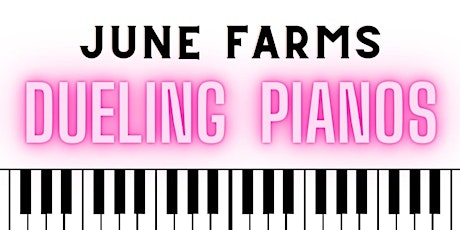 Dueling Pianos at June Farms