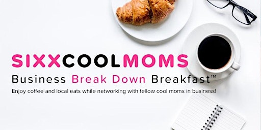 June Sixx Cool Moms Business Breakfast - MoCo primary image