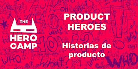 Image principale de Product Heroes. Historias de los verdaderos héroes del producto