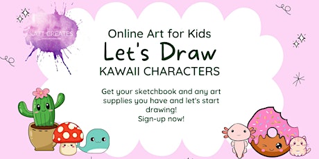 Art for Kids! Kawaii Character Drawing Class