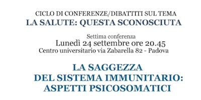 Conferenza Psicosomatica del Sistema Immunitario Conferenza Psicosomatica del Sistema Immunitario