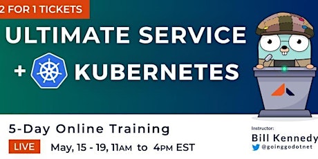 Ultimate Go: Service with Kubernetes 4.0 primary image