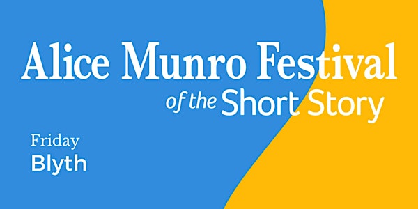Opening Night in Blyth: Alice Munro Festival of the Short Story