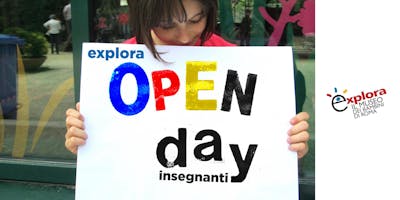 Open Day insegnanti @Explora 2018 Open Day insegnanti @Explora 2018