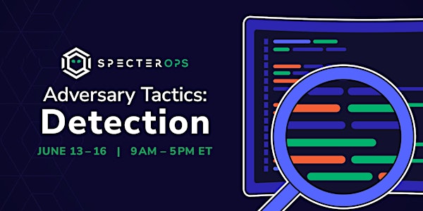 Adversary Tactics: Detection Training Course - June 2023 (US Time)