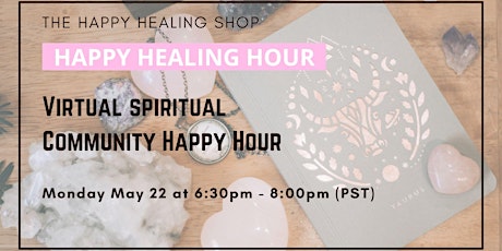The Happy Healing HOUR: Spiritual Community Happy Hour