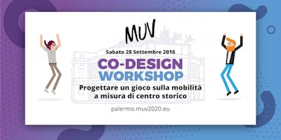 Progettare un gioco sulla mobilità a misura di centro storico. 2° Workshop MUV Progettare un gioco sulla mobilità a misura di centro storico. 2° Workshop MUV