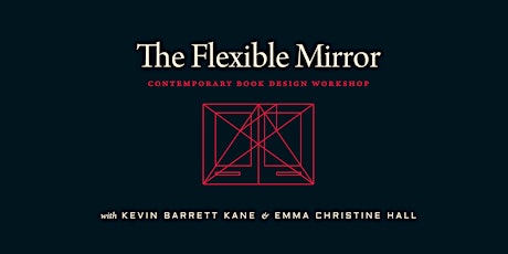 The Flexible Mirror: Contemporary Book Design IN-PERSON Workshop