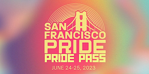 San Francisco Pride '23 Pride Pass Packages primary image