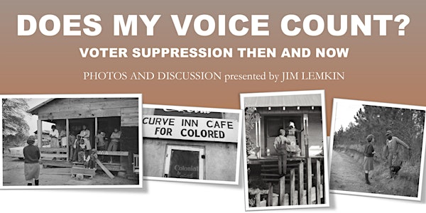 Does My Voice Count? Voter Suppression Then and Now