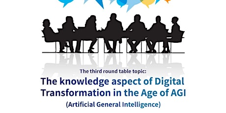 KM Roundtable: Knowledge Aspect of Digital Transformation in the Age of AGI primary image