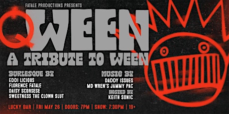 Primaire afbeelding van Qween | A Tribute To Ween | Featuring Daddy Issues & MD Wren