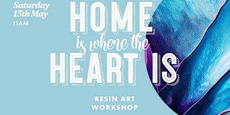 Immagine principale di Home is where the heart is Resin Workshop 