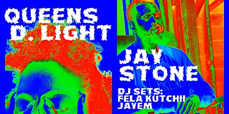 Jay Stone & Queens D. Light w/ Fela Kutchii & Jayem primary image