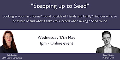 Stepping up to Seed - how to succeed at your first formal funding round primary image